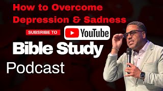 How to Overcome Depression amp Sadness Mt Zion Weekly Bible Study with Pastor Larry [upl. by Ailb]