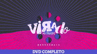 Menos é Mais  Virado no Pagode  Ao Vivo  DVD Completo [upl. by Altheta6]