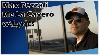 Max Pezzali Me La Caverò  Testo [upl. by Dewie]