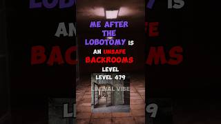 ☁️quotME AFTER THE LOBOTOMY 😂😂❗❗😂❗❗❗quot is an unsafe BACKROOMS level☁️ backrooms creepypasta [upl. by Pedaiah49]