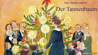 Hans Christian Andersen Der Tannenbaum  Weihnachtsgeschichte zum Einschlafen Hörbuch Weihnachten [upl. by Illene]