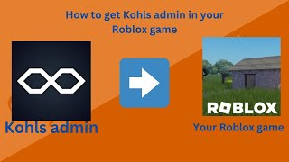 How to get Kohls admin in your Roblox game [upl. by Richers]