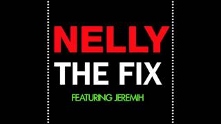 Nelly Jeremih  The Fix Clean Audio [upl. by Rednasyl]