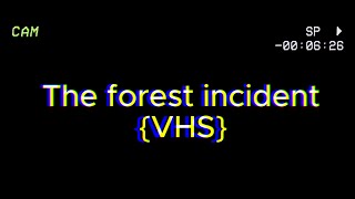 The Forest Incident  Found Footage VHS JWE2 [upl. by Eniamraj]