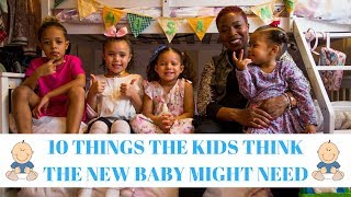 10 THINGS THE KIDS THINK THE NEW BABY MIGHT NEED [upl. by Ruperta]