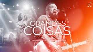 Grandes Coisas  Fernandinho  CEIZS 30 ANOS [upl. by Ailla]