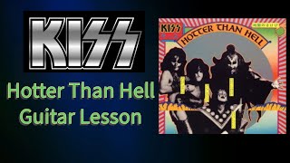 Hotter Than Hell KISS Guitar Lesson  RiffsChordsFillsSolo [upl. by Leduar739]