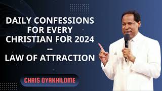 Daily Confessions For Every Christian For 2024  Law of Attraction  Pastor Chris Oyakhilome PhD [upl. by Trip830]