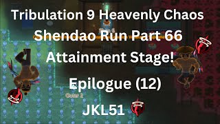 ACS Trib IX Heavenly Chaos Early Shendao Run Part 66  Attainment Stage amp Xiandao Void Breakthrough [upl. by Dorwin]