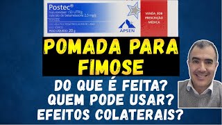 Pomada para Fimose Do que é feita Quem pode usar Efeitos Colaterais [upl. by Eah]