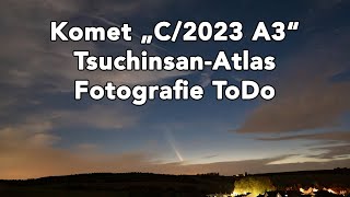 Wie fotografiert man den Komet C2023 A3 TsuchinshanAtlas [upl. by Adele]