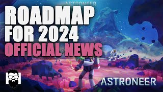 Astroneer  Roadmap 2024  Exploring All The News  OneLastMidnight [upl. by Tortosa]