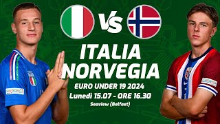 ITALIA  NORVEGIA  EUROPEI UNDER 19 2024  DIRETTA LIVE CRONACA STATISTICHE amp CAMPO 3D [upl. by Hallsy896]