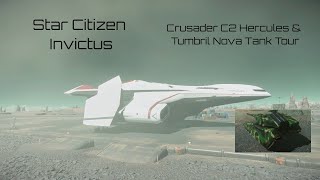 Star Citizen Invictus Crusader C2 Hercules Starlifter and Tumbril Nova Tank Tour [upl. by Llenhoj908]