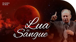 LUAS DE SANGUE  Sinais da Volta de Cristo  Palavras de Deus  Lamartine Posella [upl. by Liagabba]