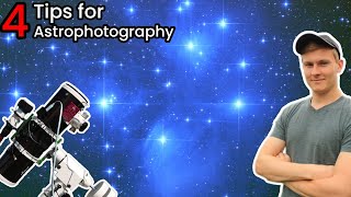 4 Tips Every Astrophotographer Should Know [upl. by Enttirb]