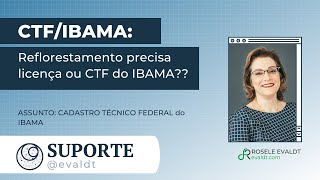 Reflorestamento precisa licença ou CTF do IBAMA [upl. by Juetta]