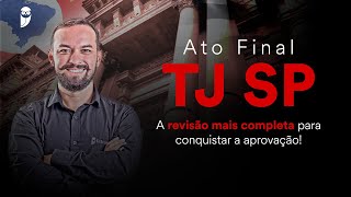 Ato Final TJ SP  A revisão mais completa para conquistar a aprovação [upl. by Vanda]