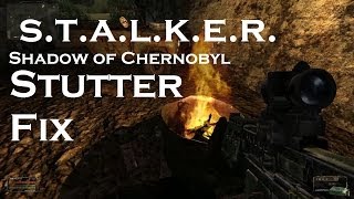 STALKER Shadow of Chernobyl STUTTER FIX around fires [upl. by Wilcox]