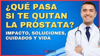 ¿QUÉ PASA SI TE QUITAN LA PRÓSTATA 🤔 [upl. by Sidalg]