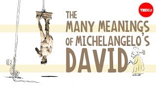 The many meanings of Michelangelos Statue of David  James Earle [upl. by Judson]