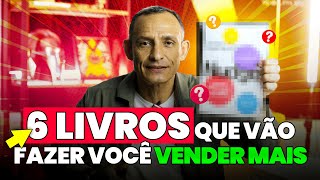 6 Livros que vão fazer você vender mais e não são sobre vendas [upl. by Akinahs]