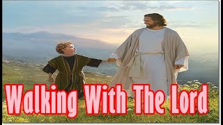 Walking With The Lord [upl. by Litha]