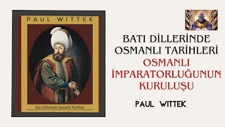 Batı Dillerinde Osmanlı Tarihleri ⏳ Osmanlının Kuruluşu  Paul Wittek Kitap İncelemesi amp Yorumu [upl. by Etteuqaj]