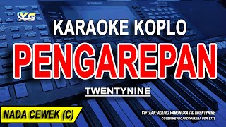 PENGAREPAN Karaoke Koplo Nada Wanita  TWENTYNINE [upl. by Gerick]