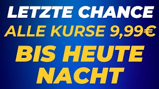 LETZTE CHANCE  Alle Kurse bis heute Nacht für 999€ [upl. by Chandler123]