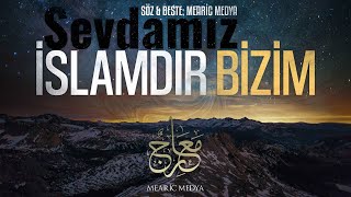 Sevdamız İslamdır Bizİm ᴴᴰ ┇Türkçe Neşidnasheed 2024 ┇ Mearic Medya [upl. by Inama500]