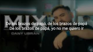 Dany Ubran  Pista Inexplicable  Los Brazos De Papa  Nada Mas  Versión Cumbia  video con letra [upl. by Heiner199]