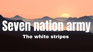 The White Stripes  Seven Nation Army Lyrics [upl. by Reivaj341]