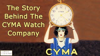 The History Of The Cyma Watch Company [upl. by Vladamir]