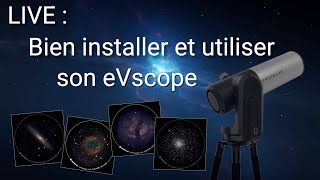 Live quotBien installer et utiliser son eVscopequot FR [upl. by Hayilaa373]