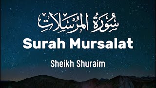 Surah Mursalat The Emissaries by Sheikh Shuraim [upl. by Orban]