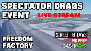 Street Outlaws Roblox SPECTATOR DRAGS EVENT OPEN CLASS Freedom Factory [upl. by Akedijn]