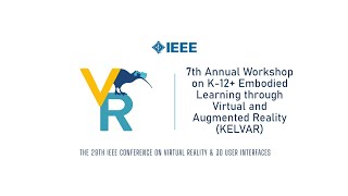 Workshop K12 Embodied Learning through Virtual and Augmented Reality KELVAR  IEEE VR 2022 [upl. by Bozuwa]