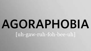 How to pronounce agoraphobia [upl. by Bryon400]