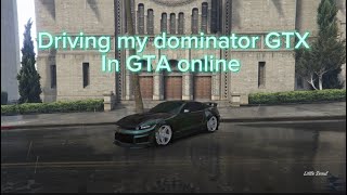 Driving my dominator GTX in GTA online [upl. by Eanat]