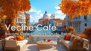 Italian Coffee Shop Ambience ♫ Soft Jazz amp Bossa Nova for a Peaceful Venice Morning [upl. by Rosemarie]