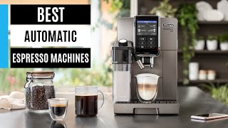 Best Automatic Espresso Machines 2024 [upl. by Wendie]