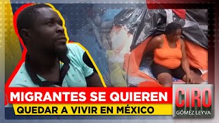 Migrantes haitianos se quieren quedar en México ya no sueñan con EU  Ciro Gómez Leyva [upl. by Esenej]