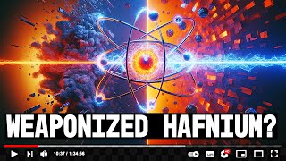 Hafnium Isomer The Atomic Pandoras Box [upl. by Argus]