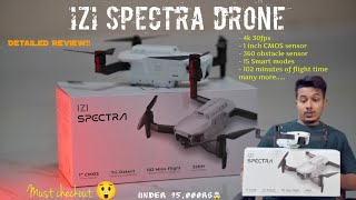 IZI Spectra drone with 1 inch CMOS camera sensor amp 360 obstracle  Flagship 4k drone under 95000rs [upl. by Amasa]