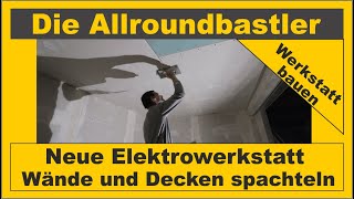 Unsere neue Elektrowerkstatt  Rigips spachteln [upl. by Novart]