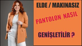 Elde  Makinesiz  Kolay 💯 Pantolon Genişletme Nasıl Yapılır  Pantolon Genişlemesi ✅ [upl. by Kynthia]