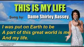 THIS IS MY LIFE  Shirley Bassey with Lyrics [upl. by Eellac]