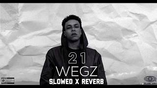 Wegz  21  slwoed X reverb [upl. by Estrellita132]