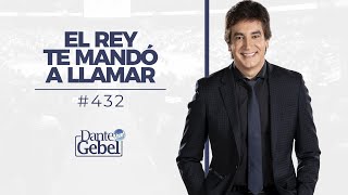 Dante Gebel 432  El Rey te mandó llamar [upl. by Moon911]